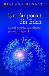 Un rau pornit din Eden. Codul genetic, calculatorul si evolutia speciilor