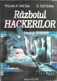 Razboiul hackerilor. Tehnologia informatiei