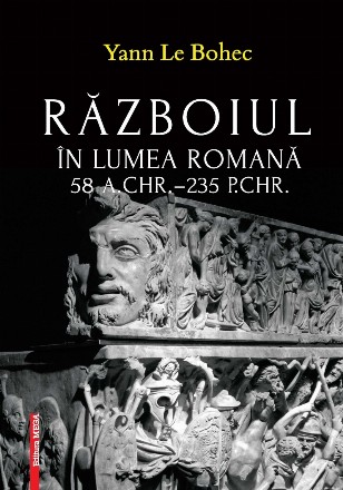 Razboiul in lumea Romana 58 a.CHR-235 p.CHR