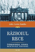 Razboiul Rece. Intelegerile, spionii, minciunile, adevarul