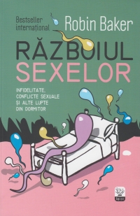 Razboiul sexelor - Infidelitate, conflicte sexuale si alte lupte din dormitor