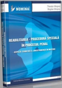 Reabilitarea. Procedura speciala in procesul penal