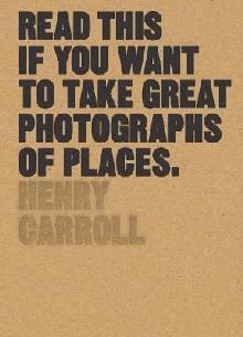 Read This if You Want to Take Great Photographs of Places