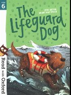 Read with Oxford: Stage 6: The Lifeguard Dog