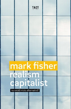 Realism capitalist. Nu exista nicio alternativa?