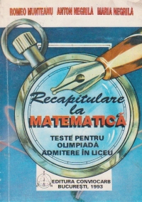 Recapitulare la matematica - teste pentru olimpiada, admiterea in liceu