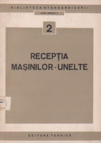 Receptia masinilor-unelte