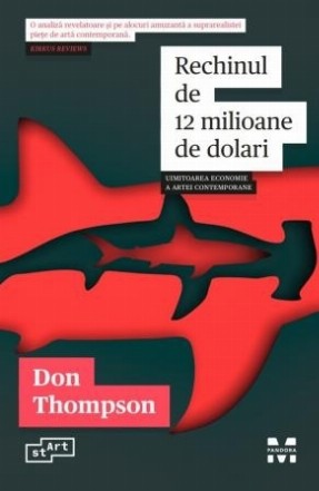 Rechinul de 12 milioane de dolari. Uimitoarea economie a artei contemporane