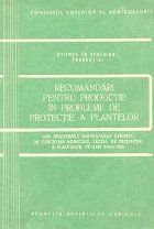 Recomandari pentru productie in probleme de protectie a plantelor - Din realizarile Institutului Central de Ce