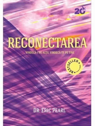 Reconectarea. Vindeca-i pe altii, vindeca-te pe tine (Editia a 2-a)