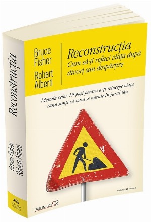 Reconstructia. Cum sa-ti refaci viata dupa divort sau despartire