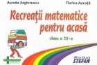 Recreatii matematice pentru acasa Clasa