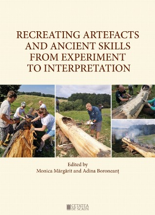 Recreating artefacts and ancient skills : from experiment to interpretation