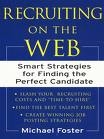 Recruiting on the Web - Smart Strategies for Finding the Perfect Candidate (limba engleza)