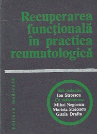 Recuperarea functionala in practica reumatologica - Progrese in diagnosticul functional. Metode si tehnici de recuperare medico-chirurgicala