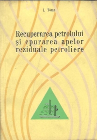 Recuperarea petrolului si epurarea apelor reziduale petroliere