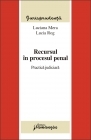 Recursul in procesul penal. Practica judiciara