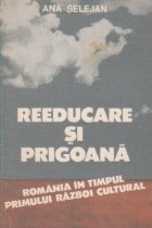 Reeducare prigoana Romania timpul primului