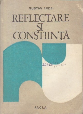 Reflectare si Constiinta - Contributii la fundamentarea unei teorii antologice a reflectarii