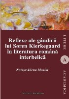 Reflexe ale gandirii lui Soren Kierkegaard in literatura romana interbelica