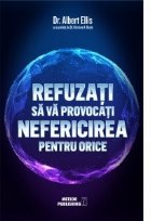 Refuzati provocati nefericirea pentru orice