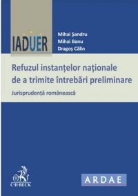 Refuzul instantelor nationale de a trimite intrebari preliminare