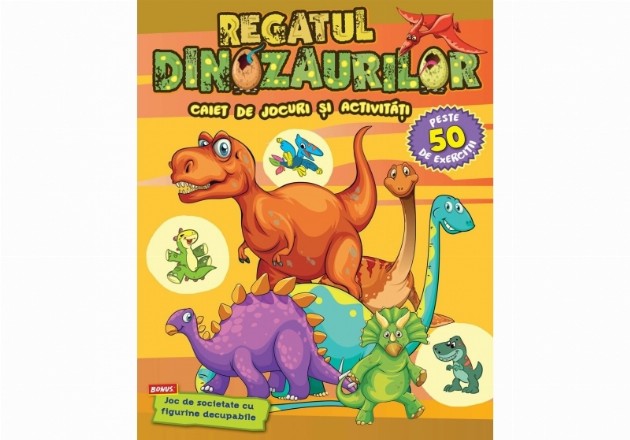 Regatul Dinozaurilor. Caiet de jocuri si activitati