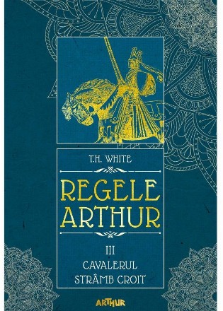 Regele Arthur III: Cavalerul Stramb Croit