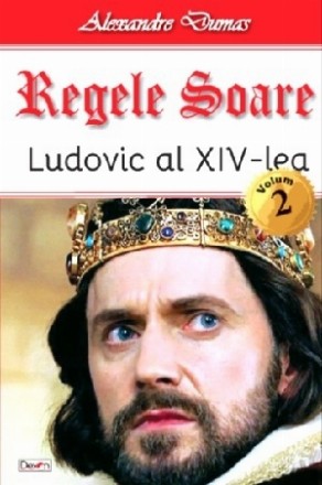 Regele Soare. Ludovic al XIV-lea. Volumul 2