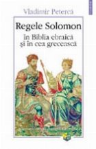 Regele Solomon in Biblia greceasca si cea ebraica