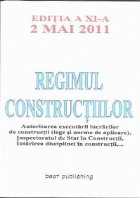 Regimul constructiilor - editia a XI-a - actualizata la 2 Mai 2011