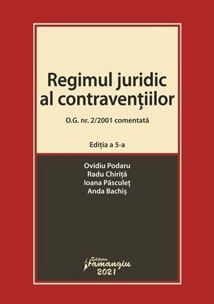 Regimul juridic al contraventiilor. O.G. nr. 2/2001 comentata. Editia a 5-a