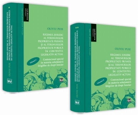 Regimul juridic al terenurilor proprietate privată şi al terenurilor proprietate publică în contextul legislativ actual : contenciosul special în materia soluţionării litigiilor de drept funciar