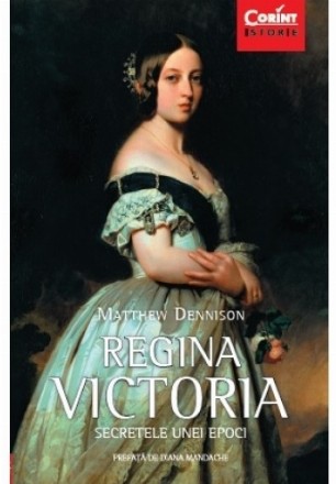 Regina Victoria. Secretele unei epoci