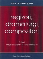 Regizori dramaturgi compozitori