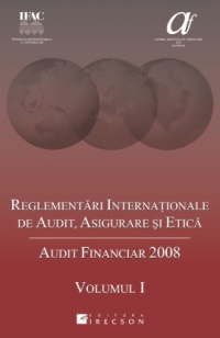 Reglementari Internationale de Audit, Asigurare si Etica. Audit Financiar 2008 (I + II)