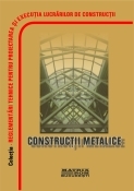 Reglementari tehnice privind proiectarea si executarea contructiilor metalice, mai 2010