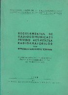 Regulamentul de radiocomunicatii privind activitatea radioamatorilor din Republica Socialista Romania