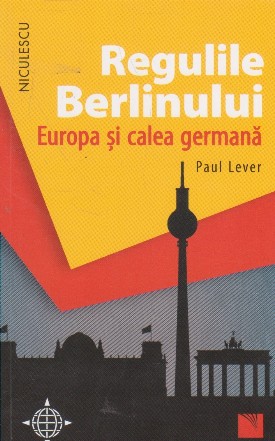 Regulile Berlinului. Europa si calea germana