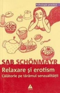 Relaxare si erotism. Calatorie pe taramul senzualitatii