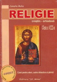 Religie crestin-ortodoxa - Clasa a VIII-a