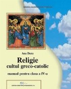 Religie cultul greco-catolic - manual clasa a IV-a