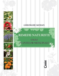 REMEDII NATURISTE - GHIDUL PLANTELOR MEDICINALE