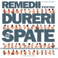 Remedii pentru dureri de spate. Include 44 de exercitii pentru un spate sanatos