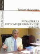 Renasterea Diplomatiei Romanesti 1994 1996