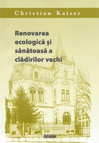 Renovarea ecologica si sanatoasa a cladirilor vechi