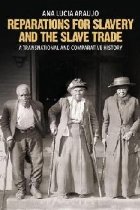 Reparations for Slavery and the Slave Trade