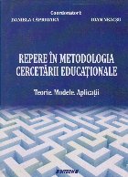 Repere metodologia cercetarii educationale Teorie