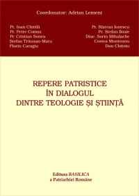 Repere patristice in dialogul dintre teologie si stiinta