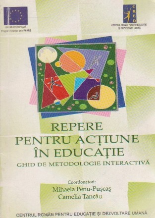 Repere pentru actiune in educatie. Ghid de metodologie interactiva